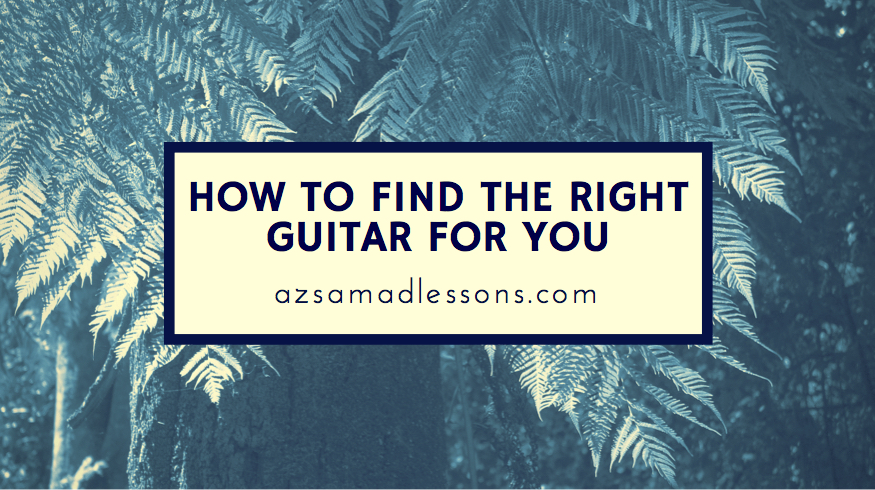 How to find the right guitar for you