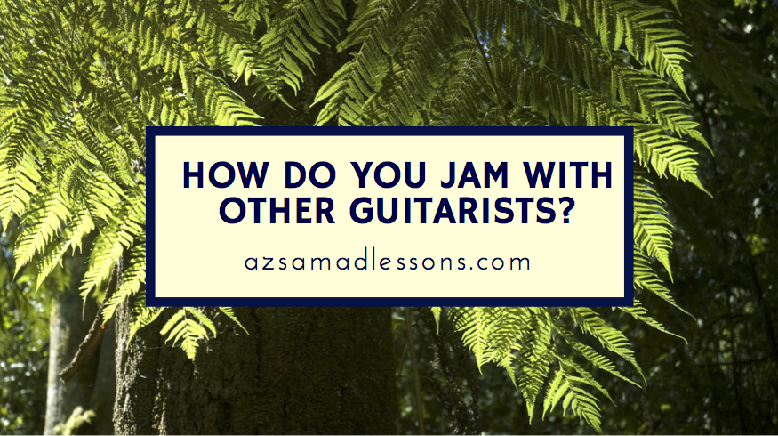 how do you jam with other guitarists