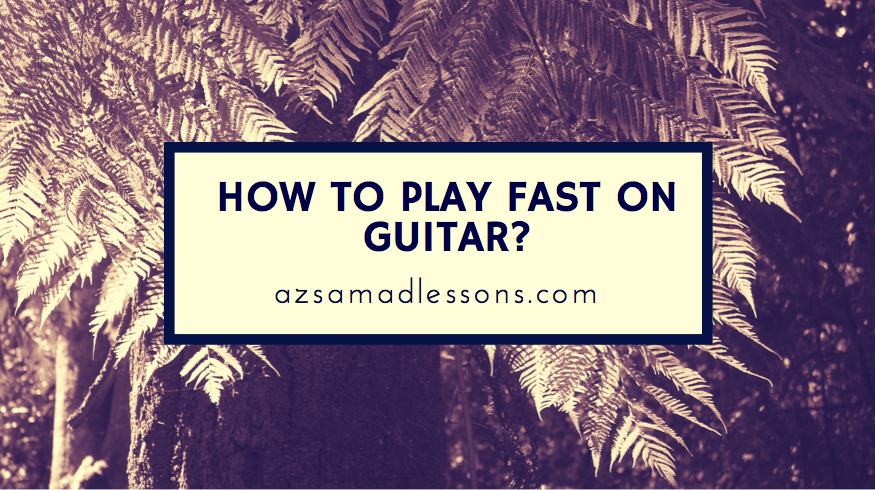 how to play fast on guitar