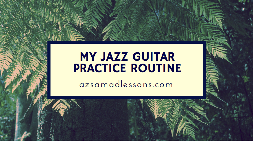 my jazz guitar practice routine title