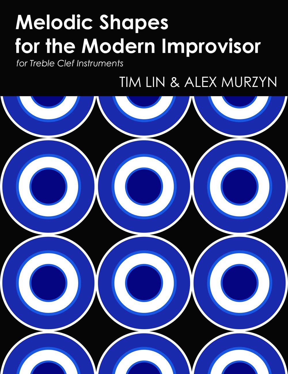 Melodic Shapes for the Modern Improvisor Tim Lin and Alex Murzyn